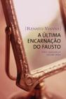 Livro - A última encarnação do Fausto