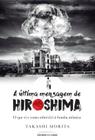 Livro - A última mensagem de Hiroshima