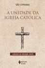 Livro - A unidade da Igreja Católica