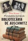 Livro - A verdadeira história da bibliotecária de Auschwitz