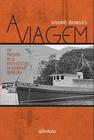 Livro - A viagem: um percurso pelas faces ocultas da sociedade brasileira