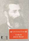 Livro - A vida de José de Alencar - 2ª edição