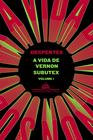 Livro - A vida de Vernon Subutex - Volume 1