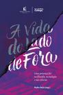 Livro - A vida do lado de fora