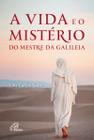 Livro - A vida e o mistério do mestre da Galiléia