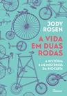 Livro A vida em Duas Rodas Jody Rosen Edição econômica