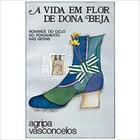 Livro - A vida em flor de Dona Beja