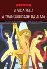 Livro - A Vida Feliz A Tranquilidade da Alma