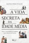 Livro - A vida secreta da Idade Média