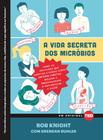 Livro - A vida secreta dos micróbios