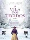 Livro A Vila dos Tecidos Anne Jacobs