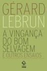 Livro - A vingança do bom selvagem e outros ensaios