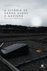 Livro - A Vitória de Sarah Sobre o Nazismo