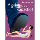 Livro - Abaixo a mulher capacho!