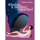 Livro - Abaixo a mulher capacho!