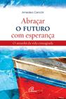 Livro - Abraçar o futuro com esperança