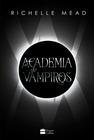 Livro - Academia De Vampiros (Livro 1) - com capítulos extras inéditos.