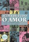 Livro - Acima de tudo o amor - Relatos