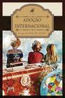 Livro - Adoção internacional: A sua excepcionalidade e o princípio do melhor interesse -