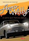 Livro Aero-Willys - O Carro que Marcou Época