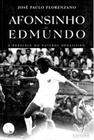 Livro - Afonsinho e Edmundo – A Rebeldia no Futebol Brasileiro