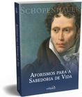Livro - Aforismos para a Sabedoria de Vida - Schopenhauer