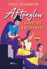 Livro - Afterglow - Garotos brilhantes