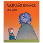 Livro Agora não, Bernardo - David McKee - ISBN 9788578272579