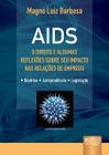 Livro - AIDS - O Direito e Algumas Reflexões sobre seu Impacto nas Relações de Emprego
