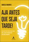 Livro - Aja antes que seja tarde!