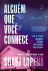 Livro Alguém Que Você Conhece Shari Lapena