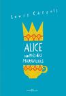 Livro - Alice no país das maravilhas / Alice através do espelho e o que ela encontrou por lá