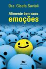 Livro - Alimente bem suas emoções