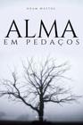 Livro - Alma em pedaços - - Viseu