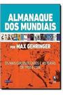 Livro Almanaque dos Mundiais: os Mais Curiosos Casos e Histórias de 1930 a 2006 (Gehringer, Max)