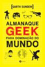 Livro - Almanaque Geek para Dominaçãoo do Mundo
