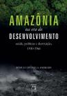 Livro - Amazônia na era do desenvolvimento