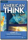 Livro - American Think 1a Combo Sb With Online Wb And Online Practice - 1st Ed - Cup - Cambridge University