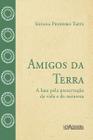 Livro - Amigos da Terra: A luta pela preservação da vida e da natureza