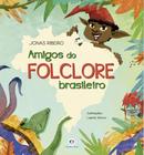 Livro - Amigos do folclore brasileiro
