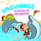 Livro - Amiguinhos - As Férias de Marquinhos