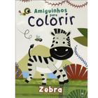 Livro - Amiguinhos para Colorir: Zebra