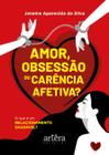 Livro - Amor, Obsessão ou Carência Afetiva?