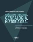 Livro - Análise institucional, genealogia, história oral: fabricando intercessores em pesquisa e intervenção