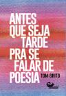 Livro - Antes que seja tarde para se falar de poesia