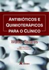 Livro - Antibióticos e quimioterápicos para o clínico