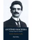 Livro - António Macieira - Uma Figura Singular da I República