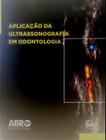 Livro Aplicação da Ultrassonografia em Odontologia - Santos Publicações