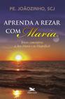 Livro - Aprenda a rezar com Maria