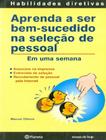 Livro - Aprenda A Ser Bem Sucedido Na Selecao Pessoal